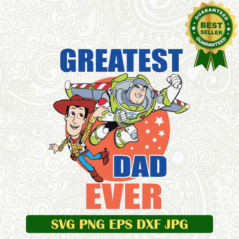 Greatest Dad Ever Toy Story SVG, Dad Toy Story SVG, Father's Day SVG PNG cricut
