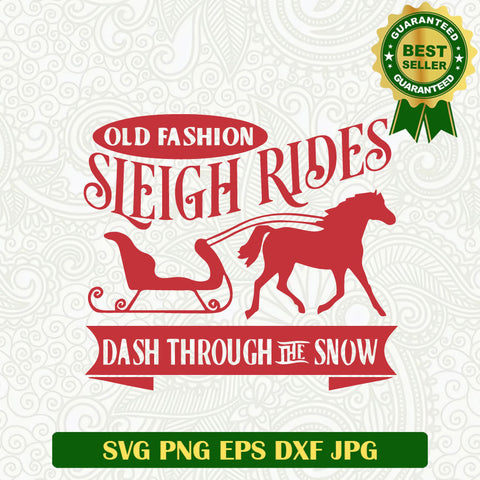 Old fashion sleigh rides SVG, Dash through the snow SVG, Sleigh rides SVG cricut