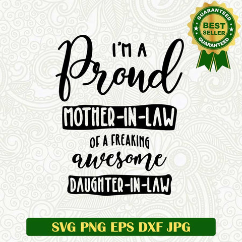 Im a proud mother in law of a freaking awesome daughter in law SVG, Mother in law SVG, Daughter in law SVG cut file cricut