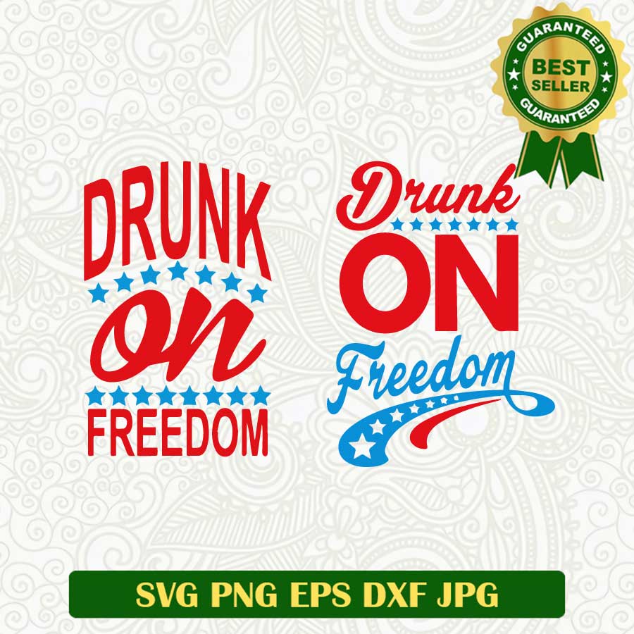 Drunk on freedom SVG