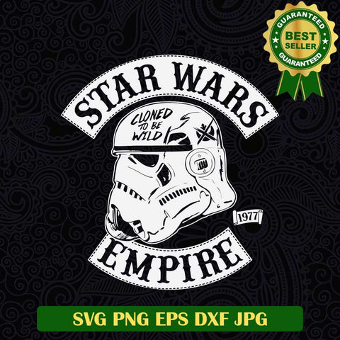 Star Wars Empire 1977 SVG, Star Wars Storm Trooper SVG, Cloned to the Wild SVG PNG cut file