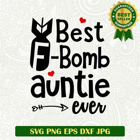 Best F Bomb auntie ever SVG, F bomb Auntie SVG, Best auntie SVG PNG cut file