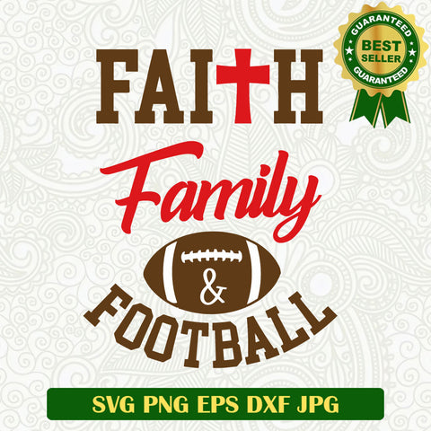 Faith family and football SVG, Football family SVG, Faith and football SVG PNG cut file