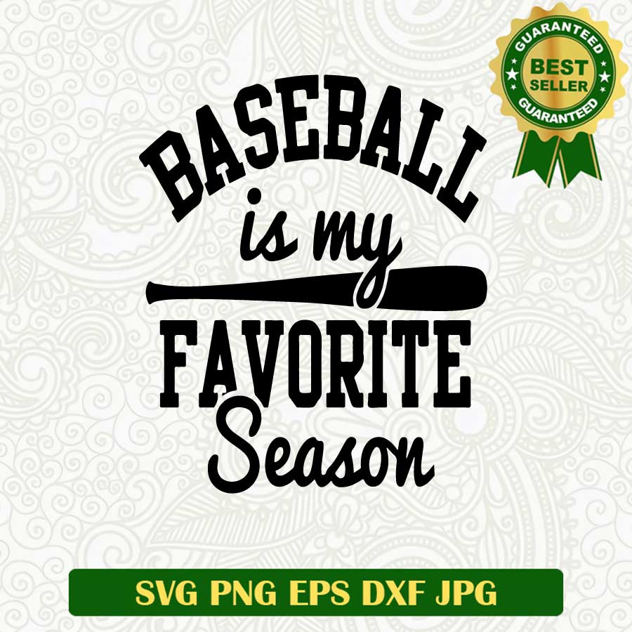 Baseball is my favorite season SVG