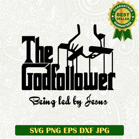 The god follower SVG, Being led by Jesus SVG, Jesus God Father SVG PNG cut file