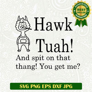 Llama Hawk Tuah and Spit on that Thang SVG