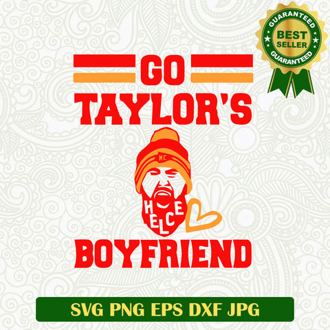 Go Taylor's Boyfriend Kelce SVG, Kansas City Chiefs Taylor Swift SVG, Kansas City Chiefs Travis Kelce SVG PNG cut file