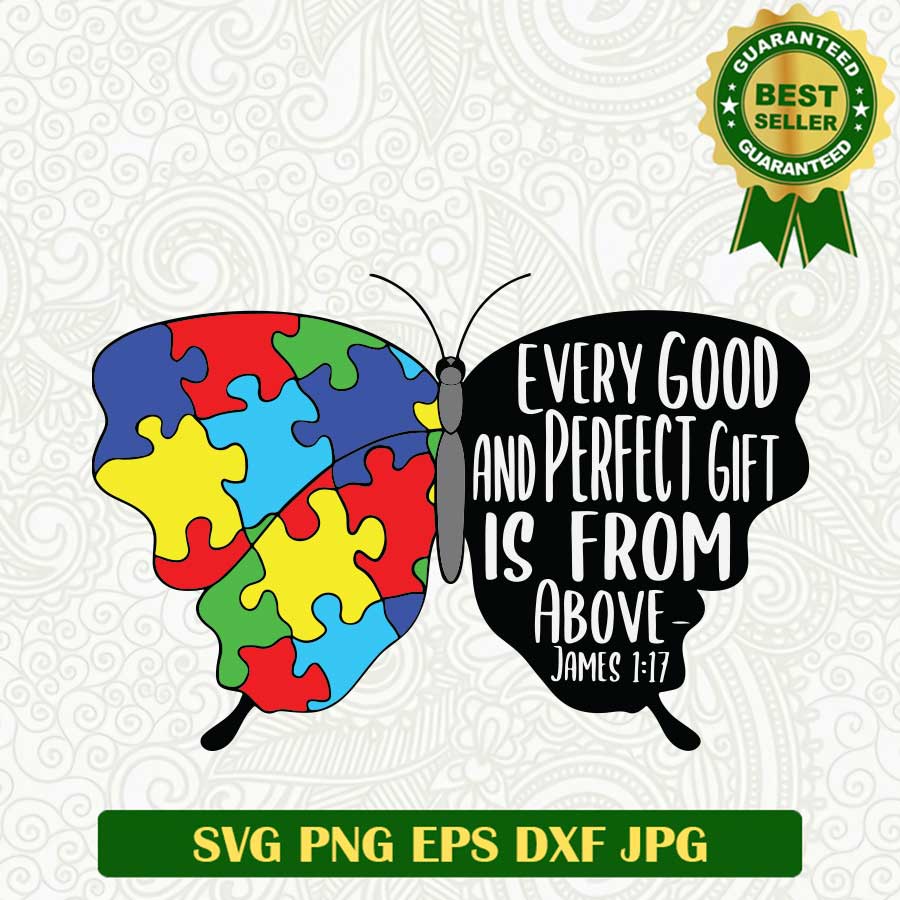 Buffterfly Autism Puzzle SVG, Every good and perfect gift is from above SVG, Bufterfly autism SVG PNG cut file