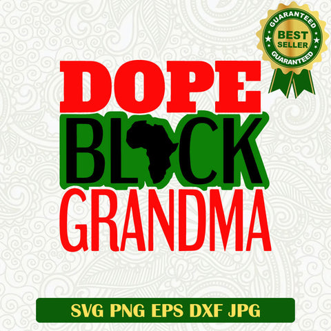Dope Black Grandma SVG, Mother's Day Grandma SVG, Black Grandma Africa SVG PNG cut file