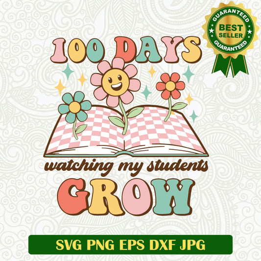 100 Days watching my Students grow SVG
