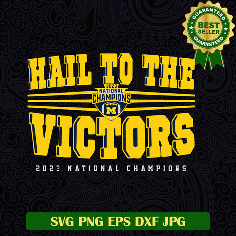 Hail to the Victors Michigan Wolverines SVG, Michigan Wolverines 2023 SVG, Michigan Wolverines 2023 Champions SVG PNG cut file