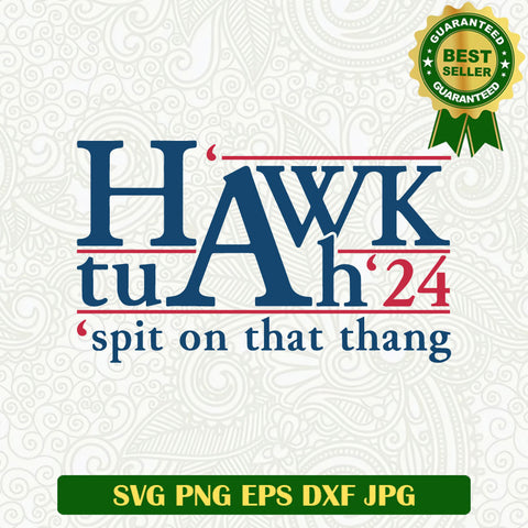Hawk Tuah 24 Spit on That Thang SVG