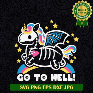 Go to hell Unicorn skeleton SVG, Unicorn demon SVG, Unicorn funny SVG PNG cut file