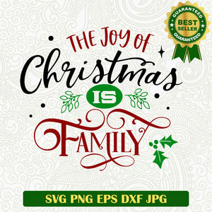 The joy of christmas is family SVG, Christmas quotes SVG, Christmas family SVG cricut