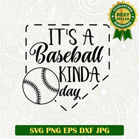 It's a baseball kinda day SVG, Baseball quote SVG, Baseball SVG cut file cricut