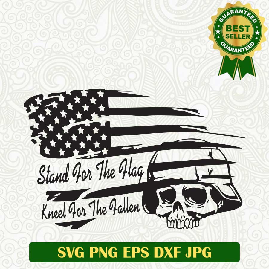 Stand for the flag knell for the fallen SVG, American flag SVG, America Veteran SVG PNG