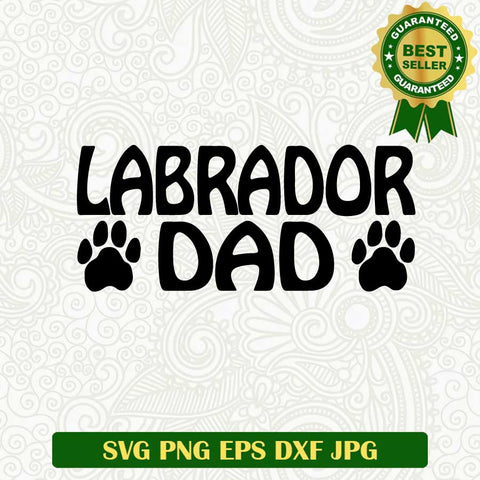 Labrador dad SVG, Father's day SVG, Dog dad SVG cut file cricut