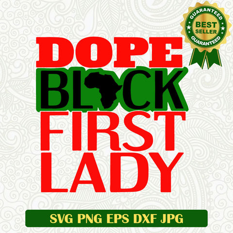 Dope Black First Lady SVG, Black Woman SVG, Black African Woman SVG PNG cut file