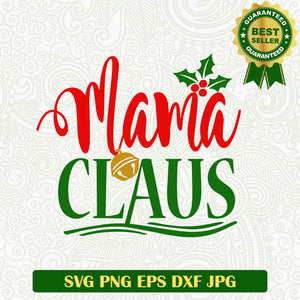 Mama claus SVG, Christmas family SVG, Christmas mama santa claus SVG cricut