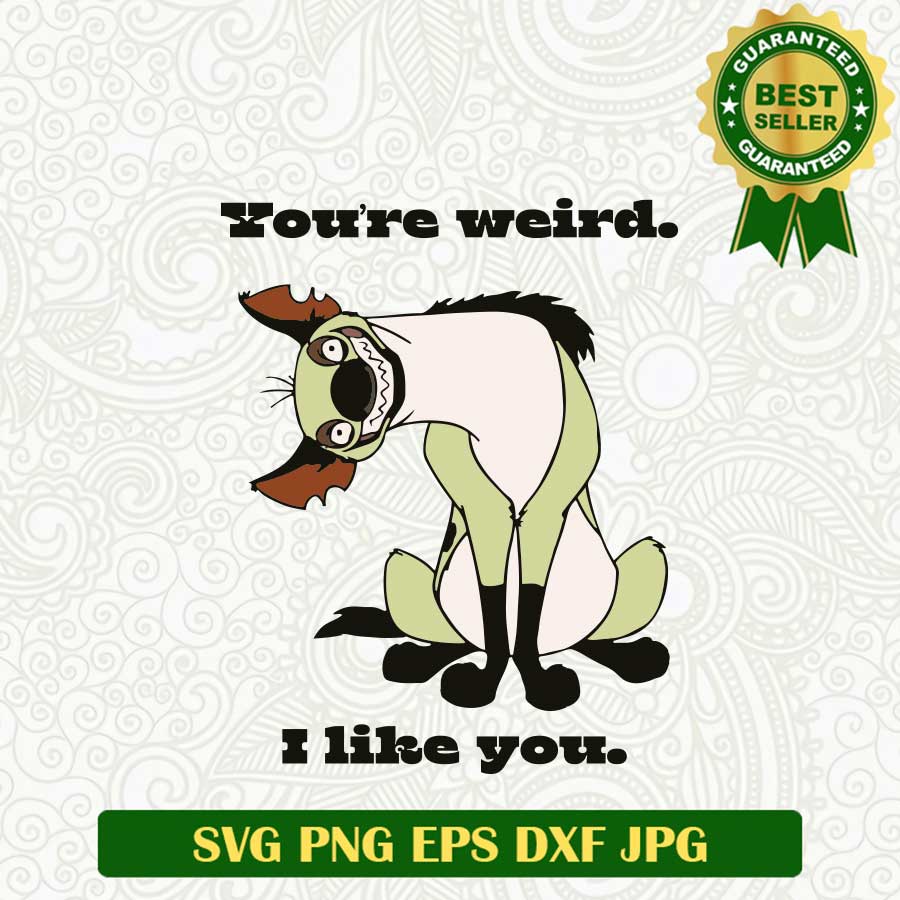 You're Weird i like you Hyenas SVG, The Lion King Hyenas SVG, The lion King character SVG PNG cut file