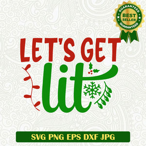 Let's get lit christmas SVG, Christmas funny SVG, Christmas saying quotes SVG cricut