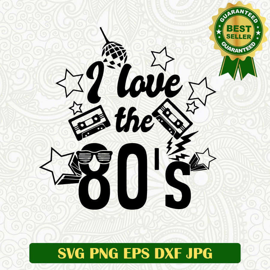 I Love the 80's SVG, 80's Radio cassette player SVG, 80's SVG PNG cut file