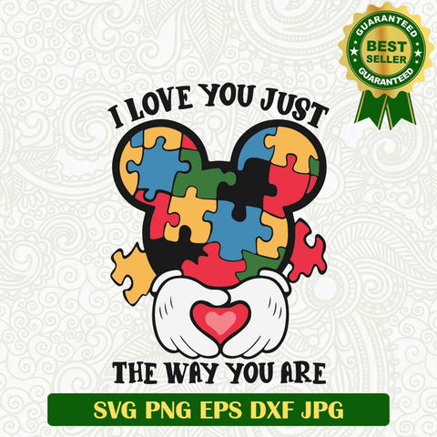 I Love you just the way you are SVG, Disney Autism SVG, Mickey head Autism Puzzle SVG PNG cut file