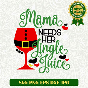 Mama needs her jingle juice SVG, Mama Christmas SVG, Mama elf christmas SVG PNG cricut