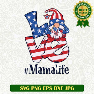 Love mama life 4th of July SVG, Mama 4th of July SVG, American independence day Gnomes SVG