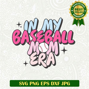 In my baseball mom Era SVG, Baseball mom Era SVG, Baseball mom SVG PNG cut file