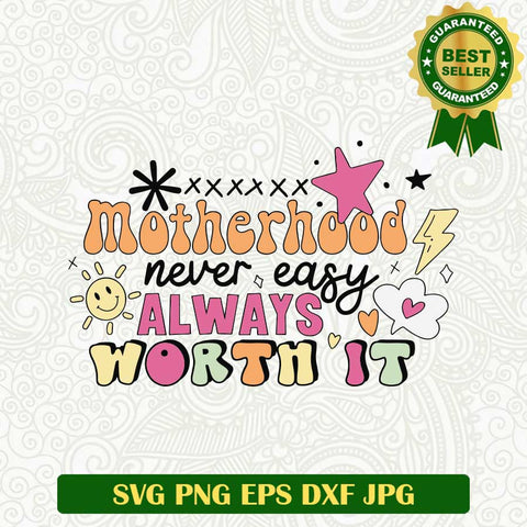 Motherhood never easy SVG, Motherhood SVG, Mother's Day funny SVG PNG cut file