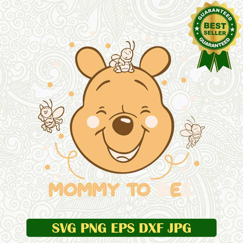 Mommy to bee Pooh SVG, Mommy to be SVG, Winnie the Pooh Mommy SVG PNG cut file