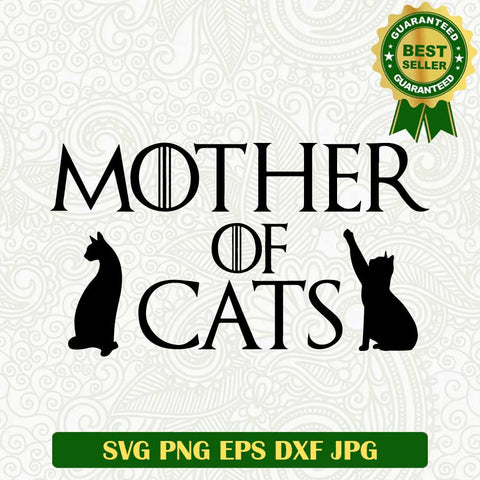 Mother of Cats SVG, Cats mom SVG, Cats mother SVG cut file cricut