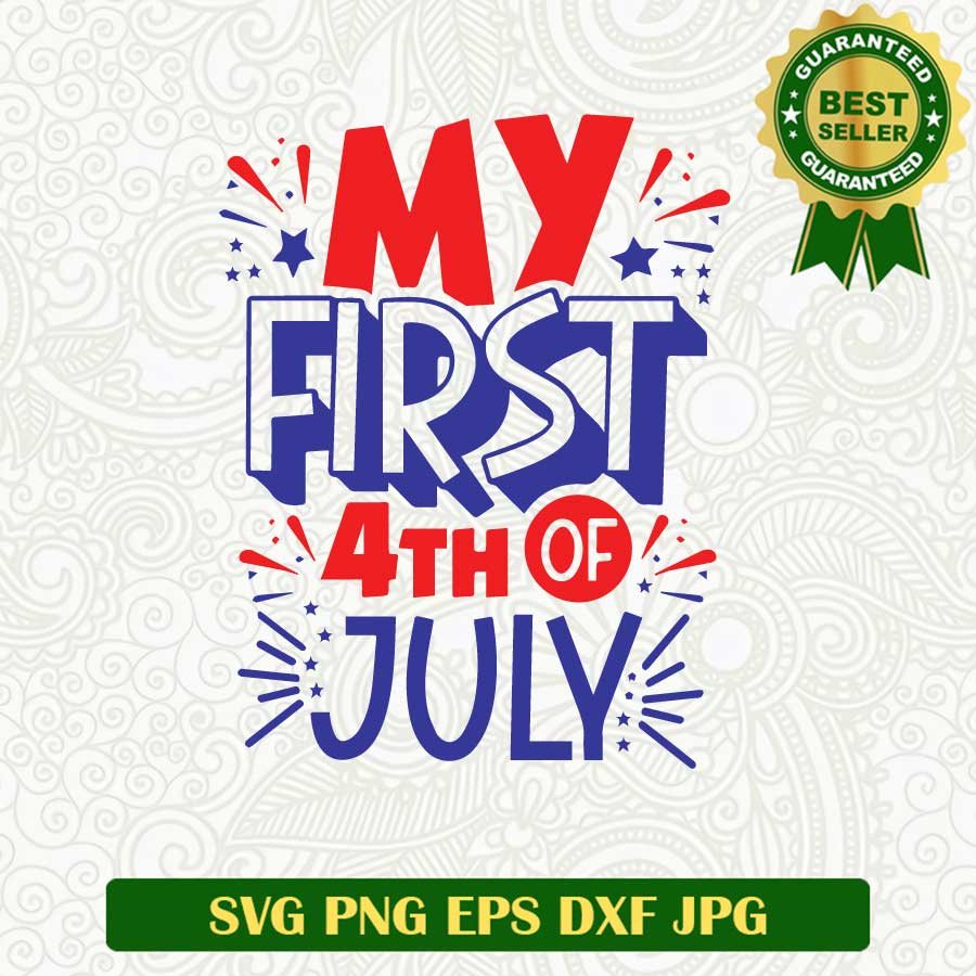 My first 4th of July SVG, 1st 4th Of July SVG, US Independence SVG