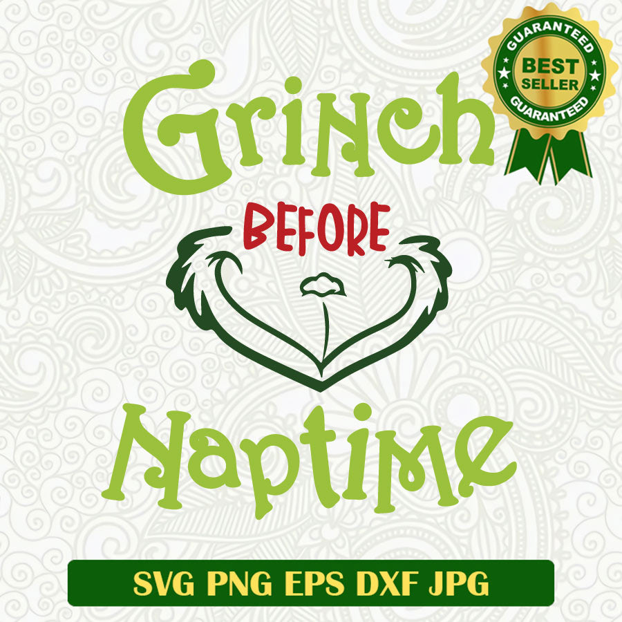 Grinch before naptime christmas funny SVG