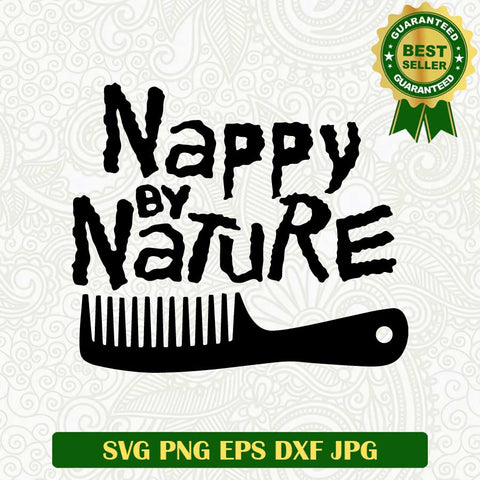 Nappy by nature SVG, Black woman nature SVG, Black history SVG cut file cricut