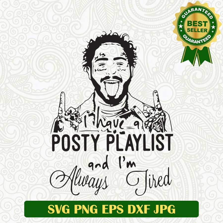 Post Malone always tired SVG, Post Malone Single SVG, Posty playlist SVG PNG cut file