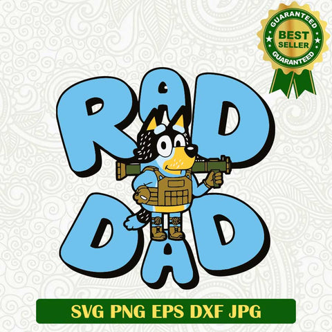 Rad Dad Bluey SVG, Bluey Dad SVG, Bandit Heeler Dad Father's Day SVG PNG cut file