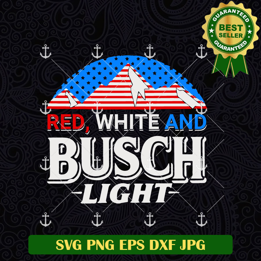 Red White and Busch Light 4th Of July SVG