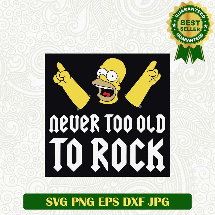 Never too old to rock Homer Simpson SVG, Simpson Rock SVG, Rock music SVG PNG cut file