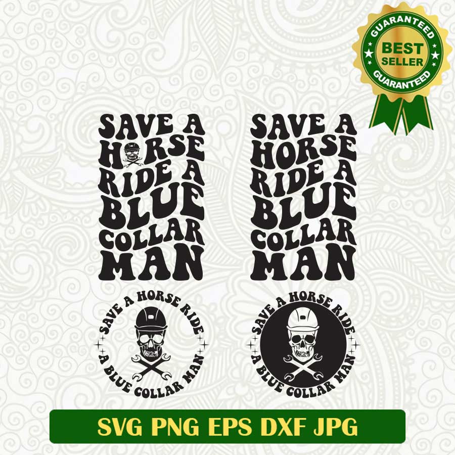 Save a horse ride a blue collar man SVG, Country Music SVG, Horse SVG PNG cut file