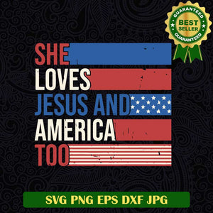 She loves jesus and america too SVG, 4th of july woman SVG, america 4th of july SVG