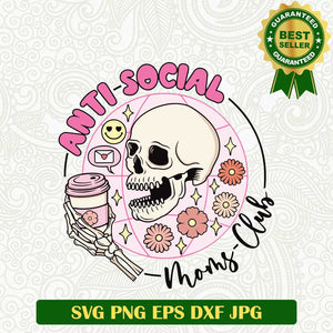 Anti Social Moms Club SVG, Skull mom SVG, Mother's Day funny SVG PNG cut file