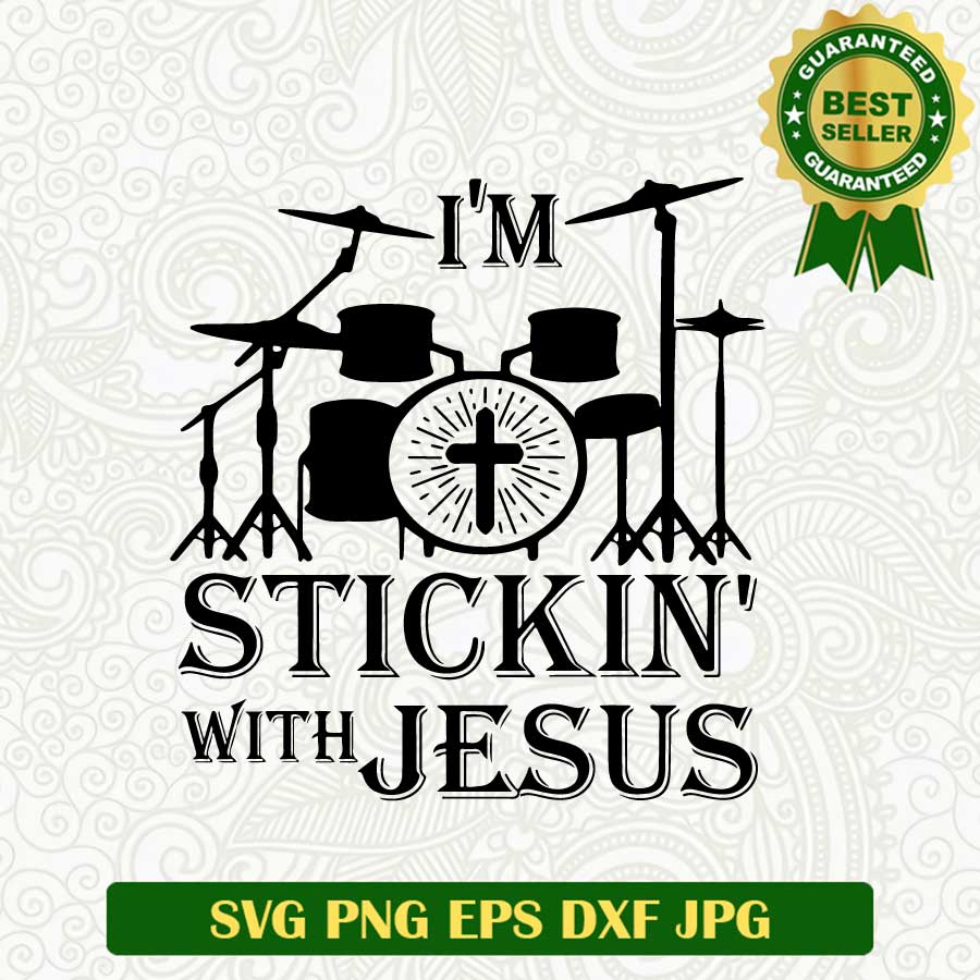 I'm stickin with Jesus SVG, Jesus SVG, Jesus Drummer SVG cut file cricut