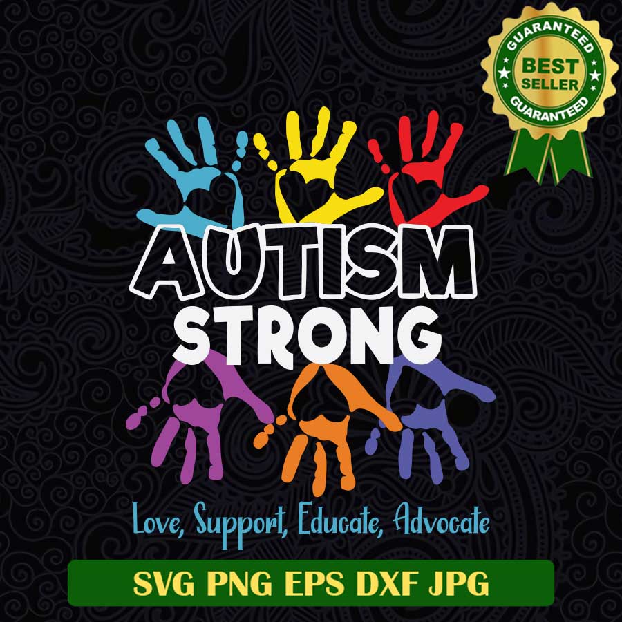 Autism Strong Paint hand SVG, Autism Love Educate SVG, Autism Awareness SVG PNG cut file