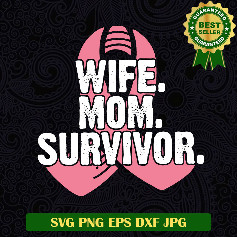 Wife mom survivor breast cancer SVG, Breast cancer awareness pink ribbon SVG, Breast cancer ribbon SVG