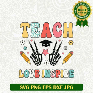 Teach Love Inspire Teacher Skull hand SVG, Teacher Skull hand SVG, Teacher funny SVG PNG cut file