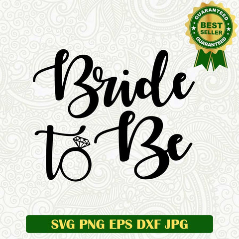 Bride to be SVG, Wedding SVG, Diamond ring SVG cut file cricut