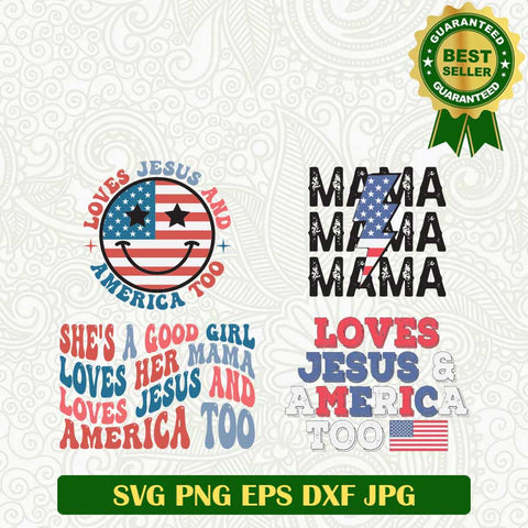 Mama American She a good girl bundle SVG, She Love Jesus and America Too SVG, America 4th of July SVG PNG cricut