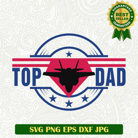 Top DAd SVG, Top Gun Style Father’s Day SVG PNG cut file